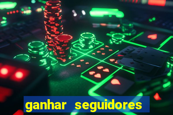 ganhar seguidores instagram gratis